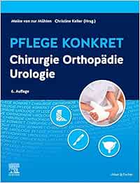 Pflege konkret Chirurgie Orthopädie Urologie, 6th Edition (True PDF from Publisher)