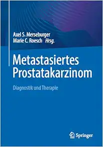 Metastasiertes Prostatakarzinom: Diagnostik und Therapie (German Edition) (Original PDF from Publisher)