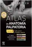 Atlas de anatomía palpatoria: Tomo 1, Cuello, tronco y miembro superior, 5th Edition (True PDF from Publisher)