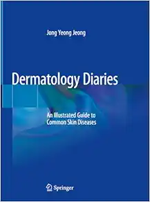 Dermatology Diaries: An Illustrated Guide to Common Skin Diseases (Original PDF from Publisher)