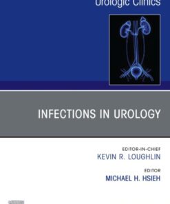 Infections in Urology, An Issue of Urologic Clinics of North America (True PDF from Publisher)