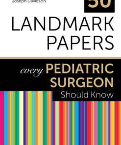 50 Landmark Papers every Pediatric Surgeon Should Know (Original PDF from Publisher)
