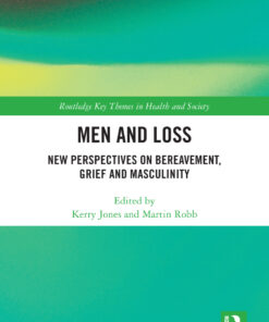 Men and Loss: New Perspectives on Bereavement, Grief and Masculinity (EPUB)