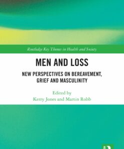 Men and Loss: New Perspectives on Bereavement, Grief and Masculinity (Original PDF from Publisher)