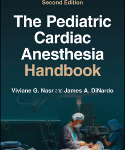 The Pediatric Cardiac Anesthesia Handbook, 2nd Edition (Original PDF from Publisher)