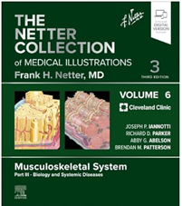 The Netter Collection of Medical Illustrations: Musculoskeletal System, Volume 6, Part III – Biology and Systemic Diseases, 3rd Edition (True PDF from Publisher)