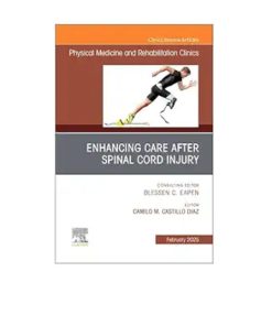 Enhancing Care After Spinal Cord Injury, An Issue of Physical Medicine and Rehabilitation Clinics of North America (The Clinics: Radiology, Volume 36-1) (True PDF from Publisher)